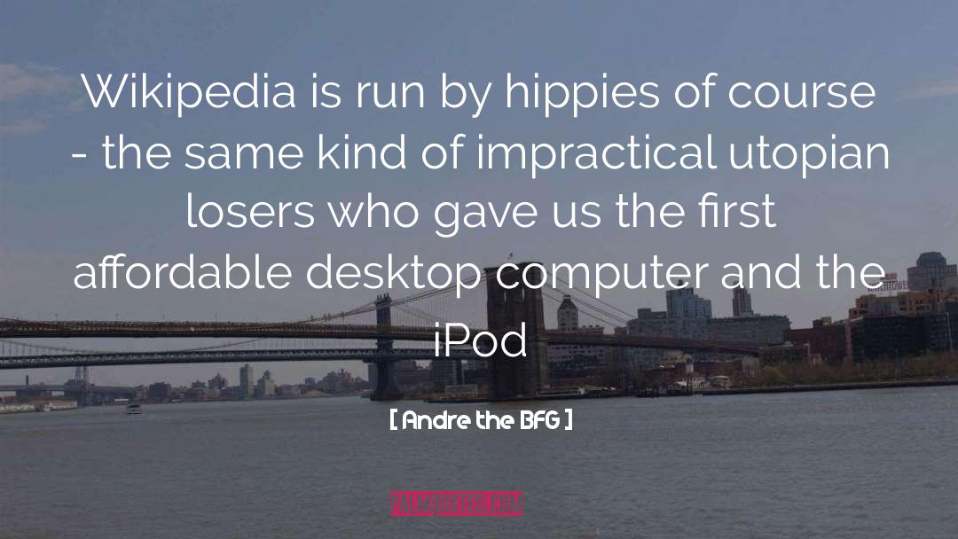 Glamorized Hippies quotes by Andre The BFG