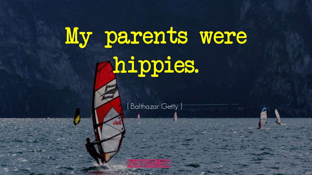 Glamorized Hippies quotes by Balthazar Getty