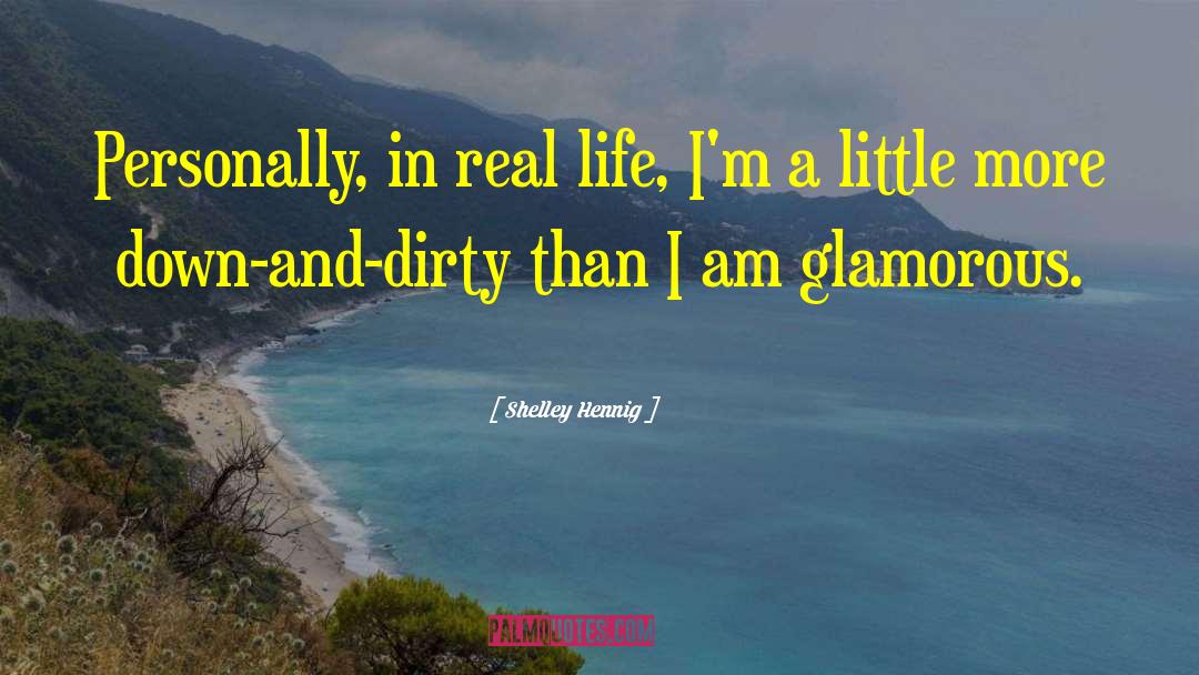 Glamorous Life quotes by Shelley Hennig