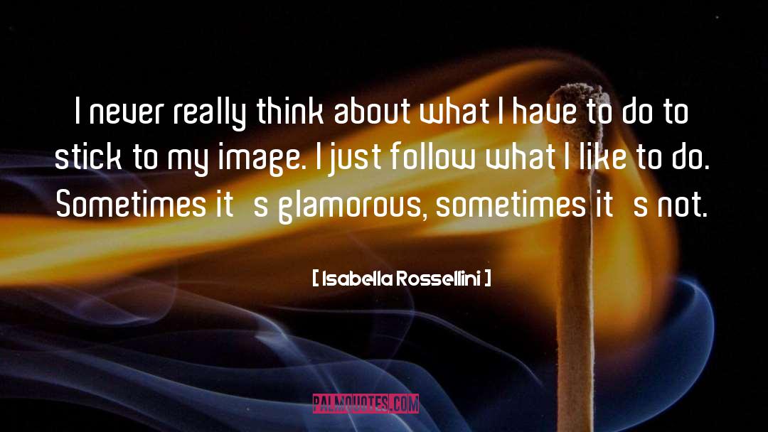 Glamorous quotes by Isabella Rossellini