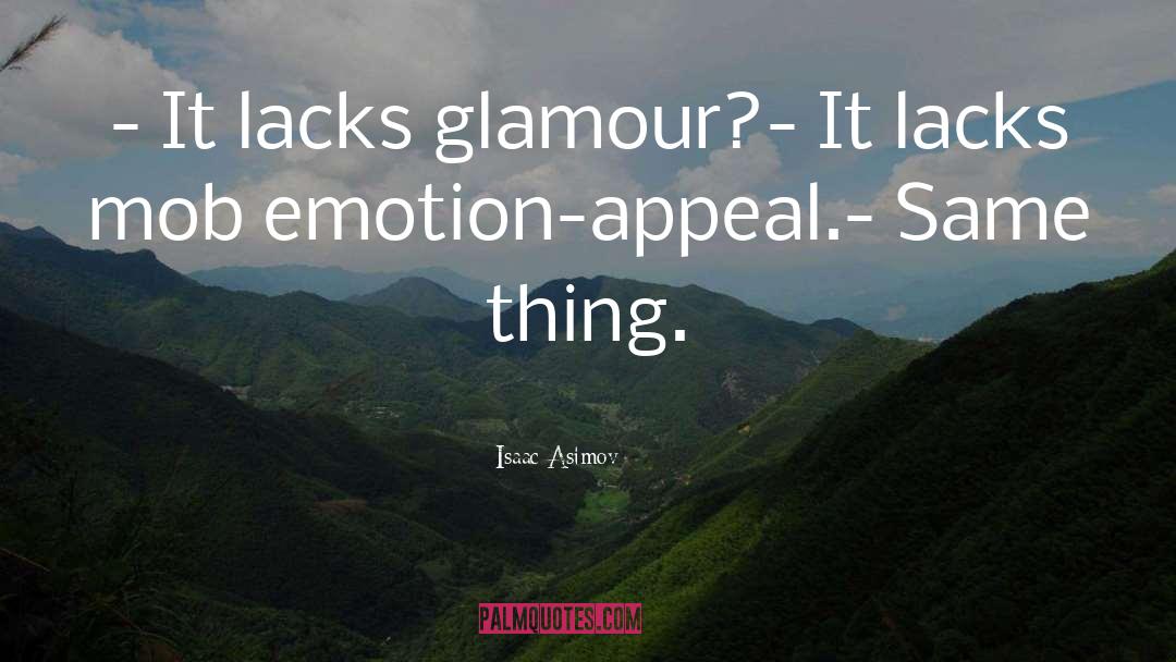 Glamour quotes by Isaac Asimov