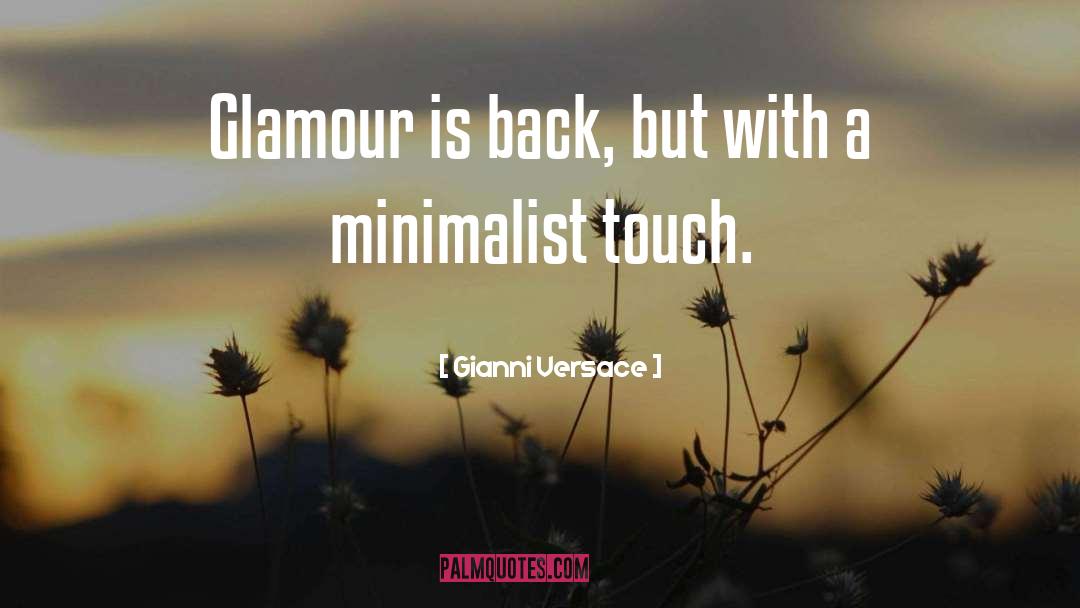 Glamour quotes by Gianni Versace