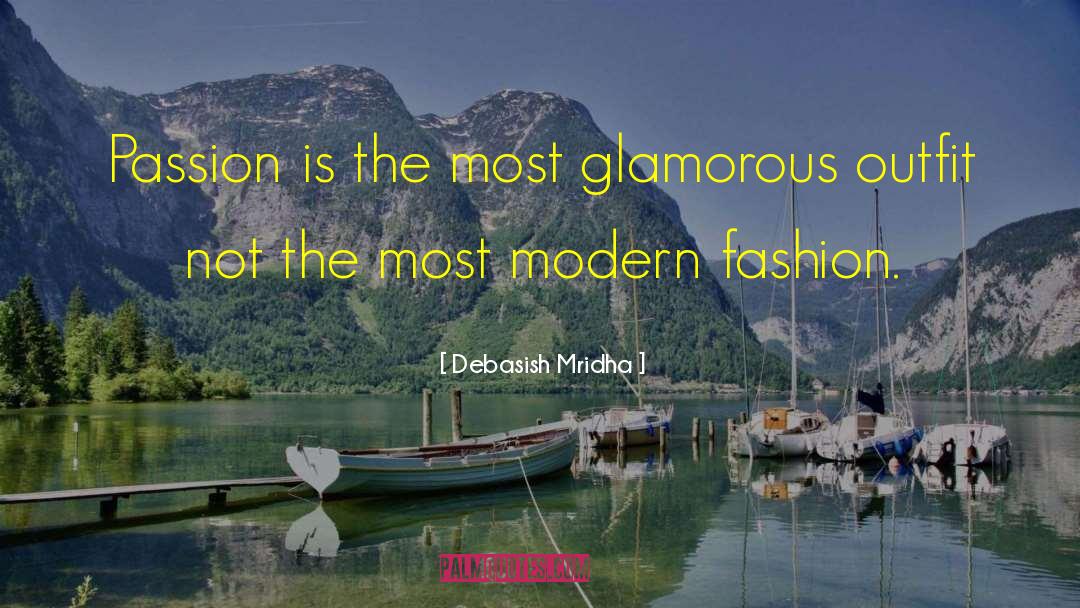 Glamourous Outfit quotes by Debasish Mridha