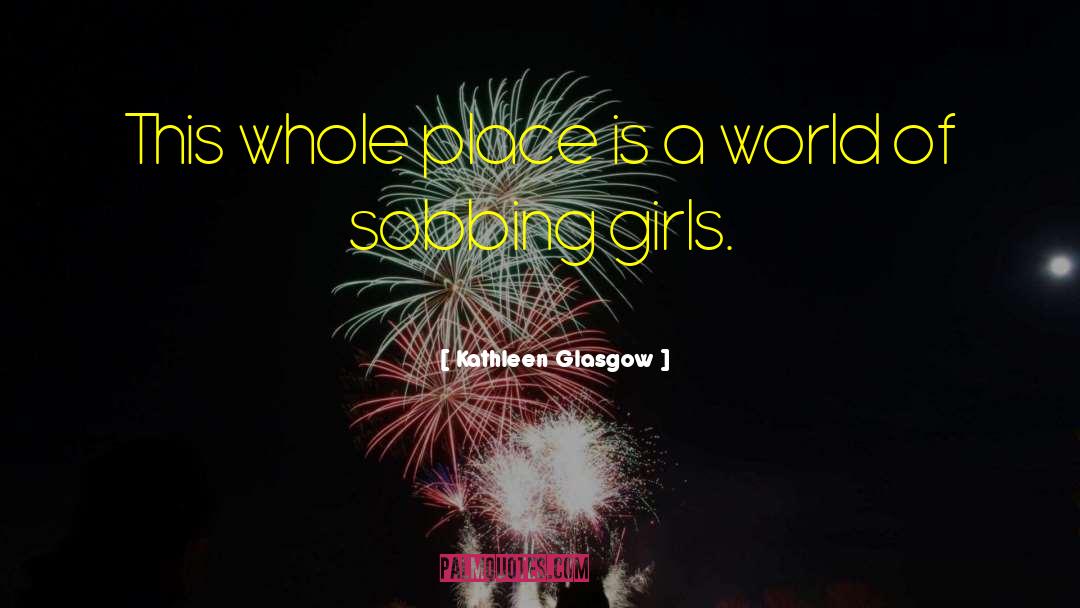 Glasgow quotes by Kathleen Glasgow