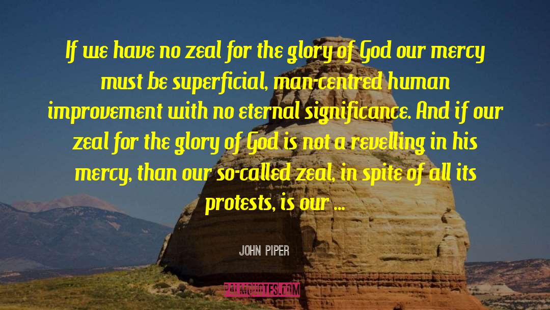 Glasnost Significance quotes by John Piper