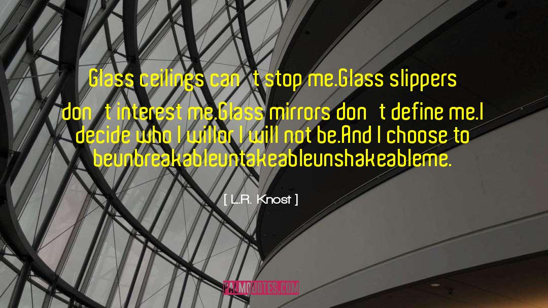 Glass Ceilings quotes by L.R. Knost