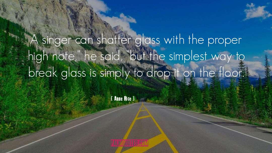 Glass Full quotes by Anne Rice