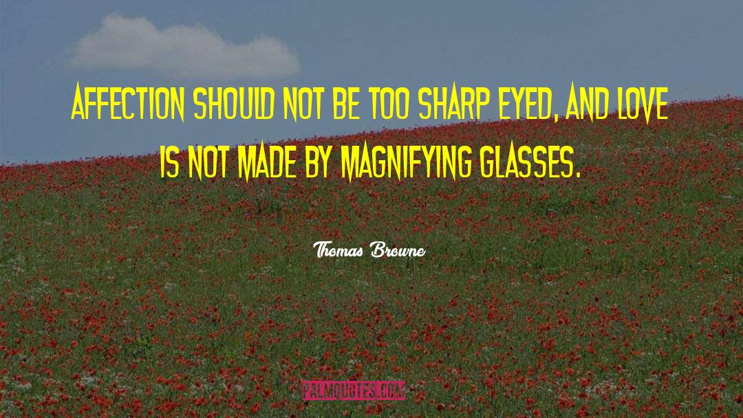 Glass Full quotes by Thomas Browne