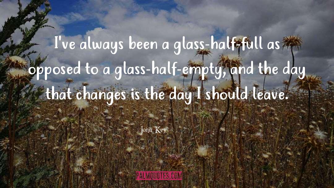 Glass Half Empty quotes by John Key