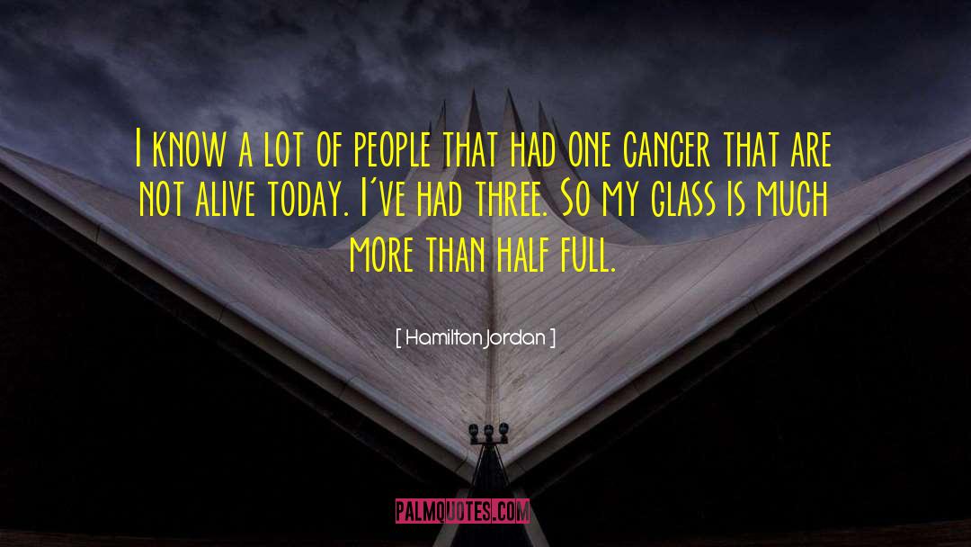 Glass Half Empty quotes by Hamilton Jordan