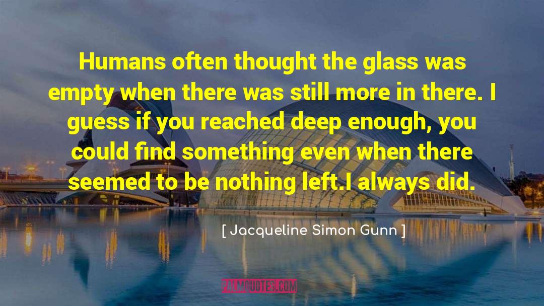 Glass Half Full quotes by Jacqueline Simon Gunn