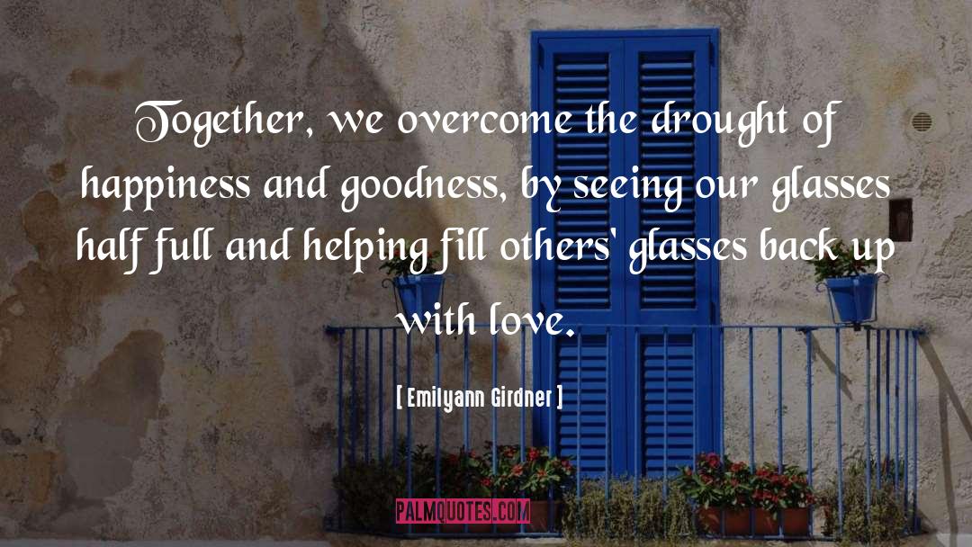 Glass Half Full quotes by Emilyann Girdner