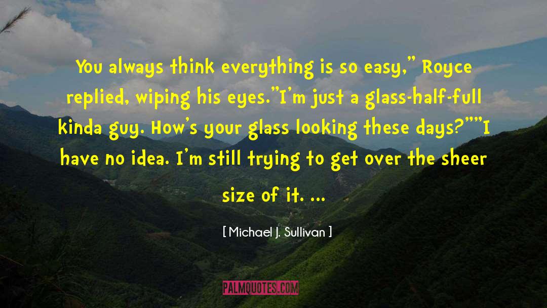 Glass Half quotes by Michael J. Sullivan