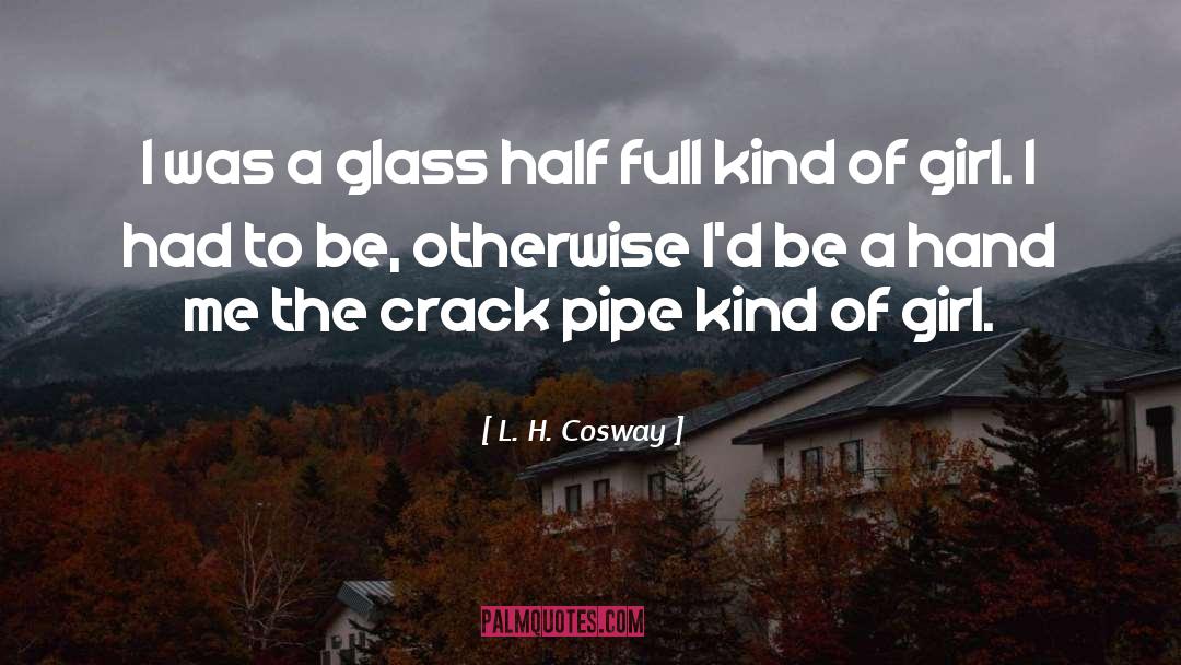 Glass Half quotes by L. H. Cosway