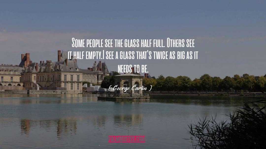 Glass Half quotes by George Carlin