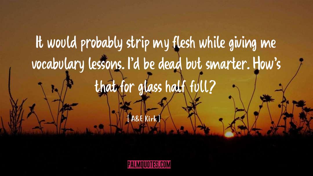 Glass Half quotes by A&E Kirk