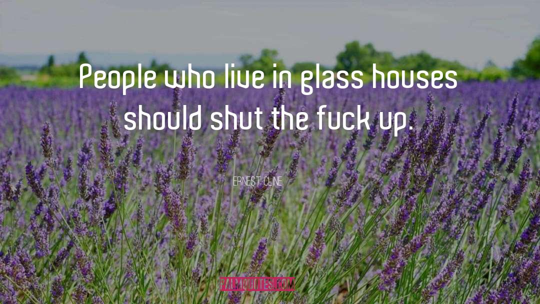 Glass Houses quotes by Ernest Cline