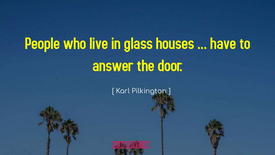 Glass Houses quotes by Karl Pilkington