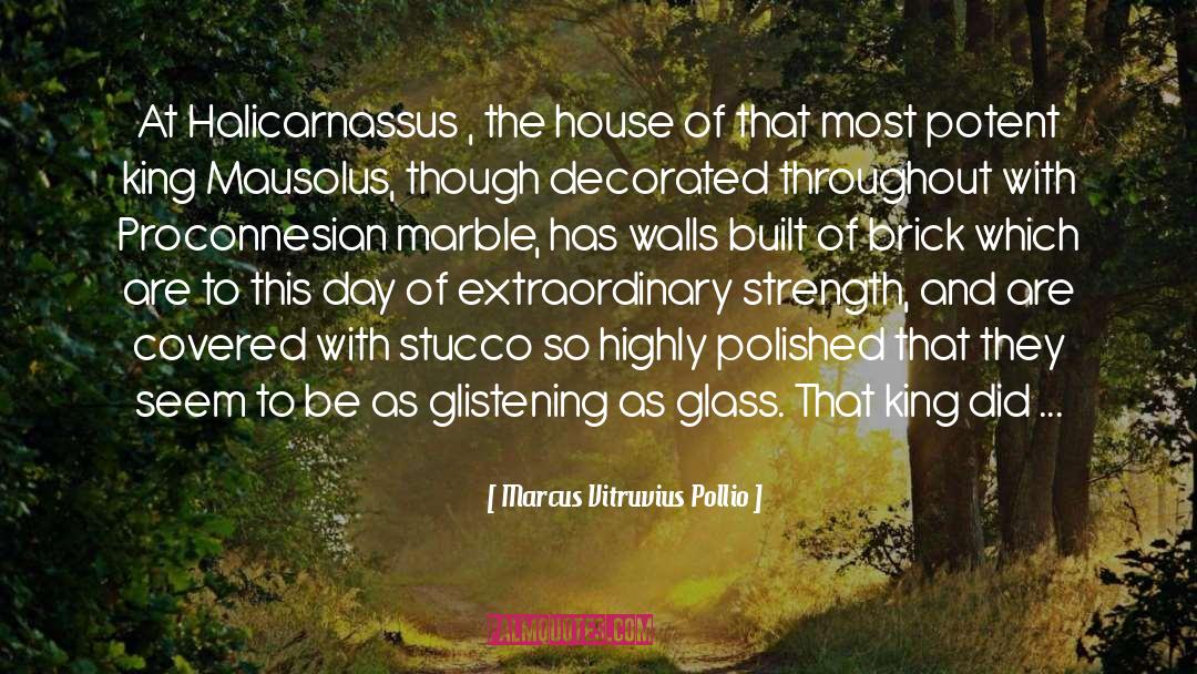 Glass Mole quotes by Marcus Vitruvius Pollio