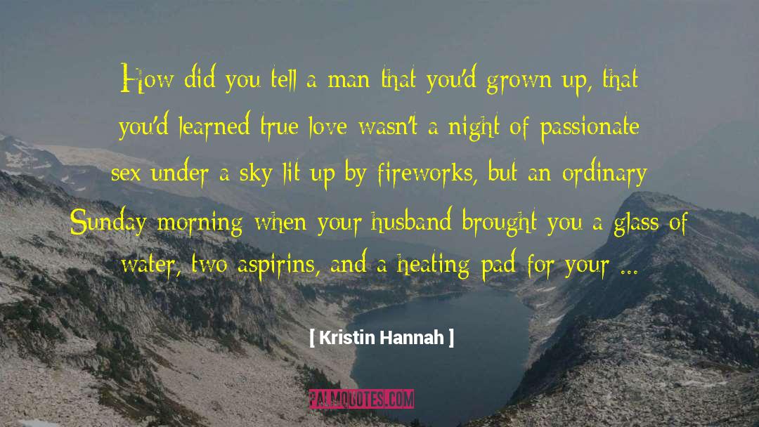 Glass Mole quotes by Kristin Hannah