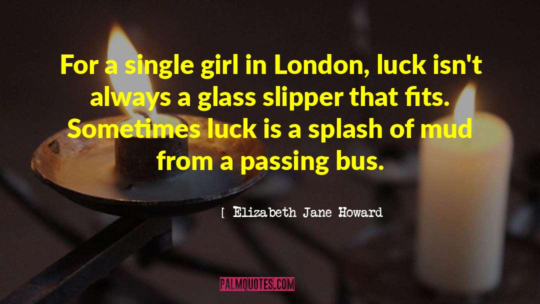 Glass Slipper quotes by Elizabeth Jane Howard