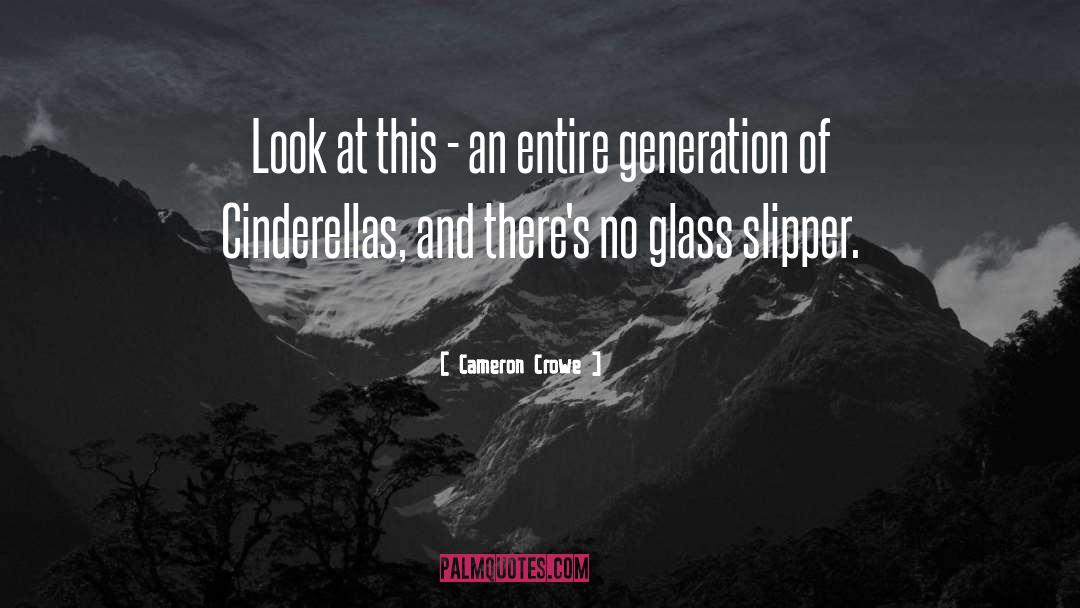 Glass Slipper quotes by Cameron Crowe