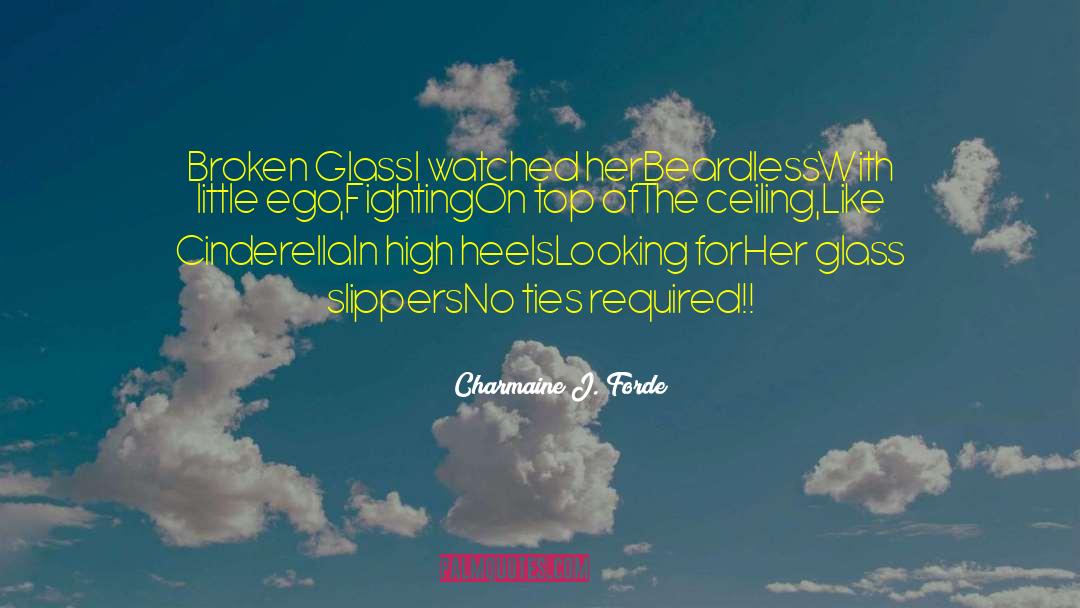 Glass Slippers quotes by Charmaine J. Forde