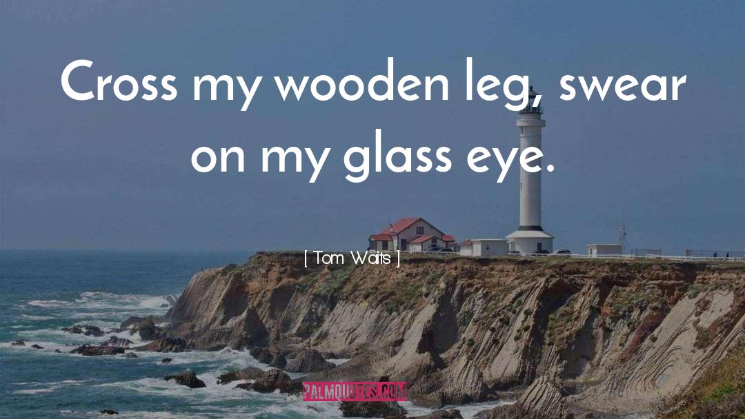 Glasses quotes by Tom Waits