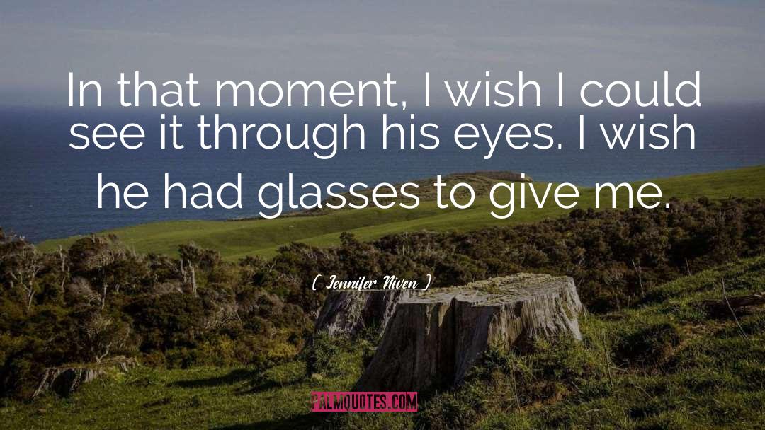 Glasses quotes by Jennifer Niven