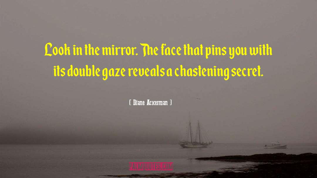 Glassy Gaze quotes by Diane Ackerman