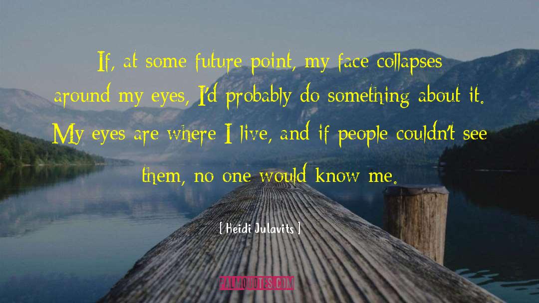 Gleaming Future quotes by Heidi Julavits