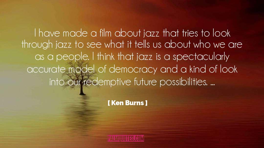 Gleaming Future quotes by Ken Burns