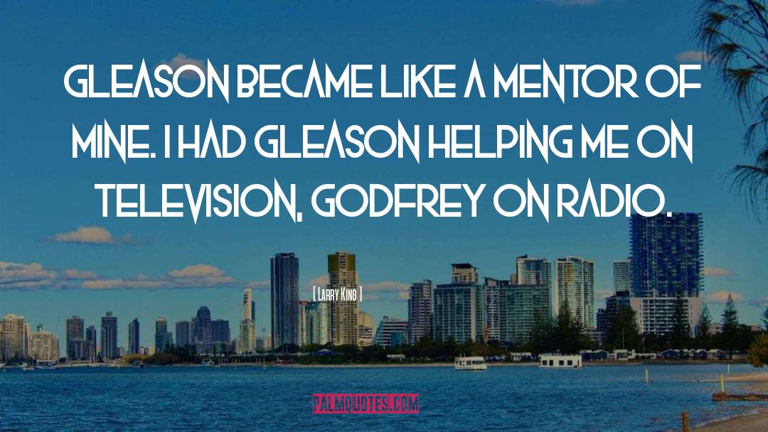 Gleason quotes by Larry King