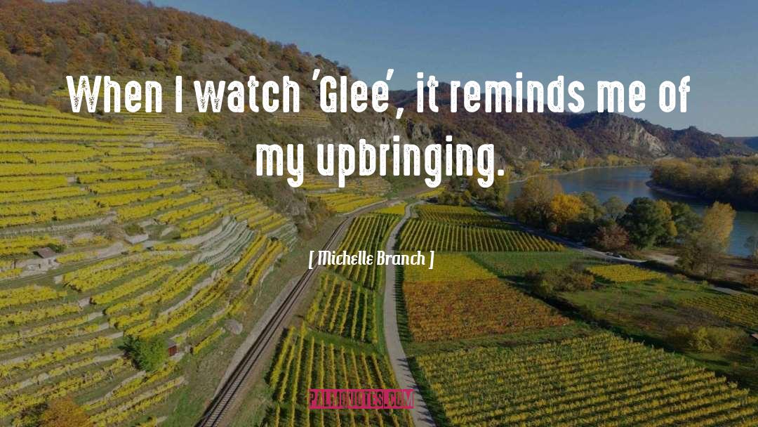 Glee quotes by Michelle Branch