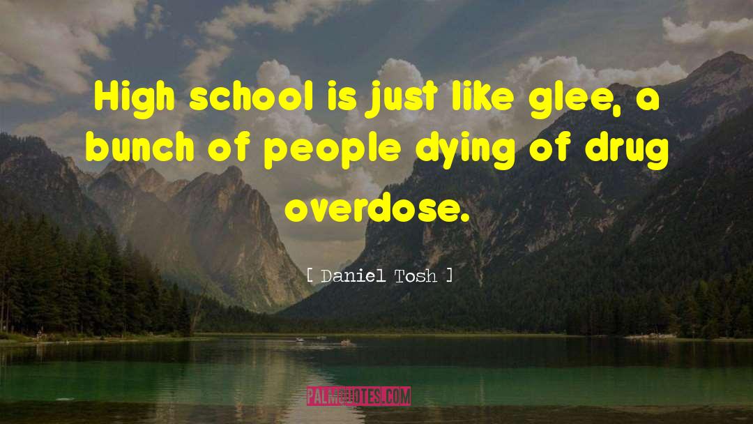 Glee quotes by Daniel Tosh