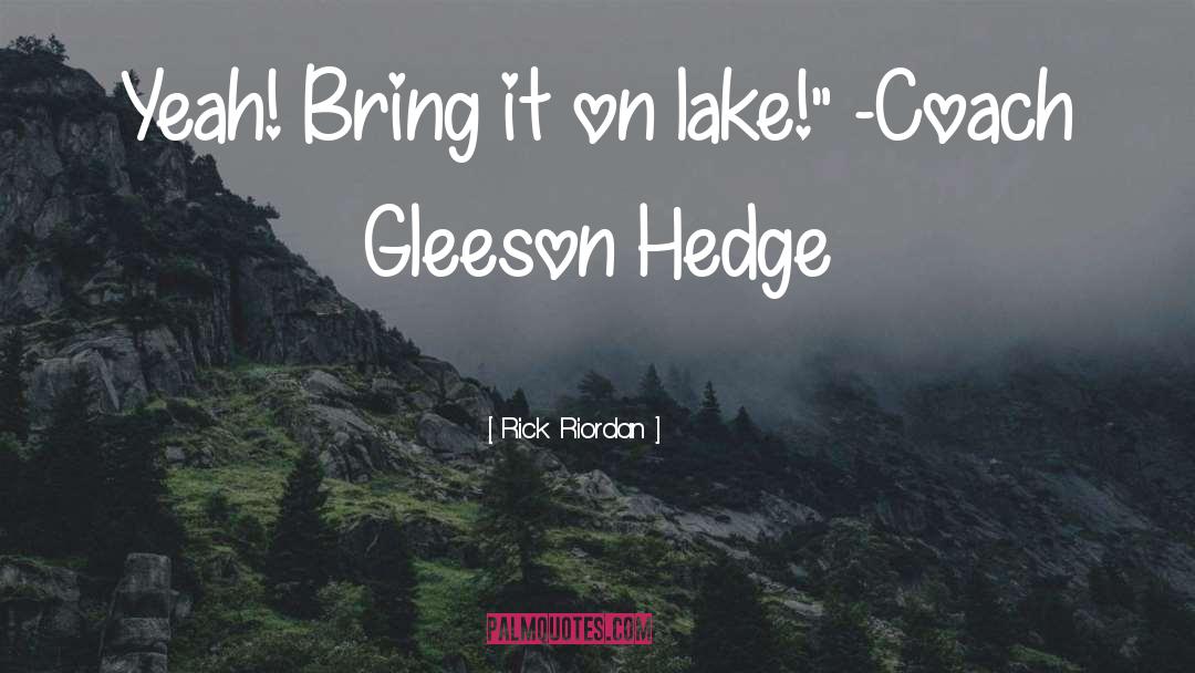 Gleeson Hedge quotes by Rick Riordan