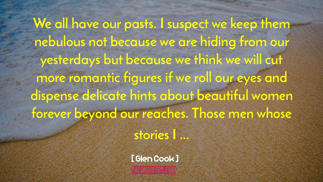 Glen Cook quotes by Glen Cook