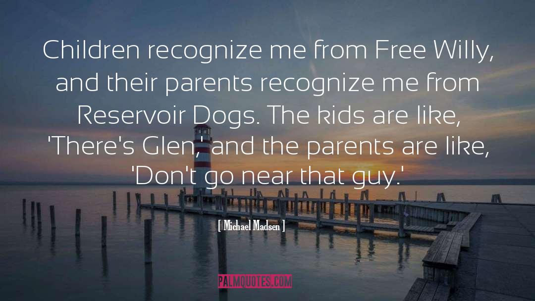 Glen quotes by Michael Madsen