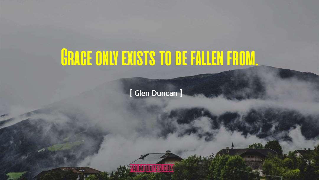 Glen quotes by Glen Duncan