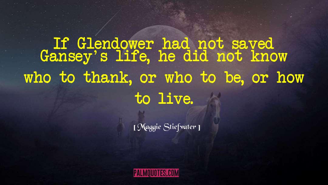 Glendower quotes by Maggie Stiefvater