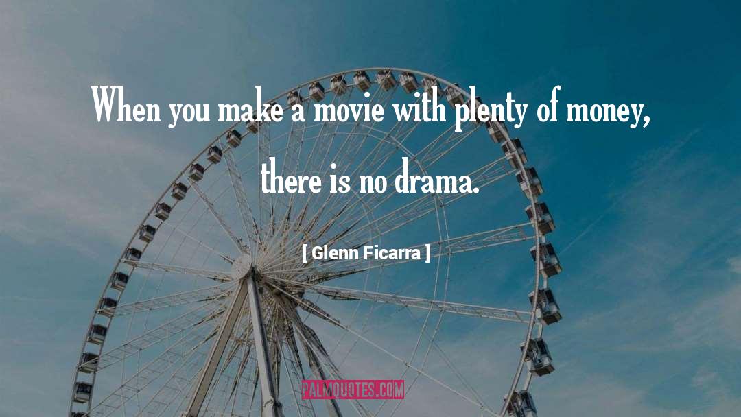 Glenn quotes by Glenn Ficarra