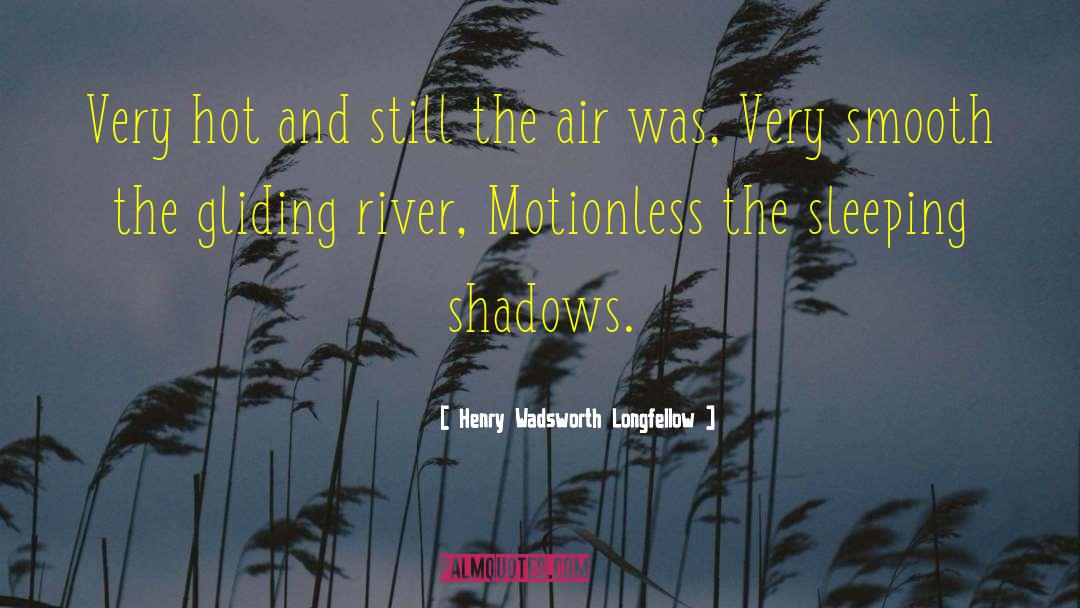 Gliding quotes by Henry Wadsworth Longfellow