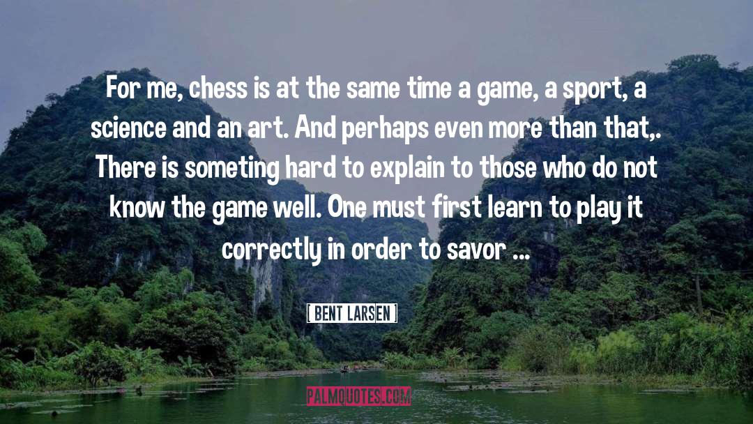Gligoric Chess quotes by Bent Larsen