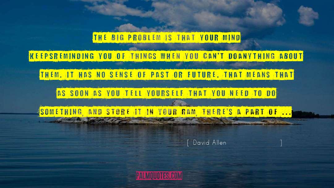 Glimpse Of Your Future quotes by David Allen
