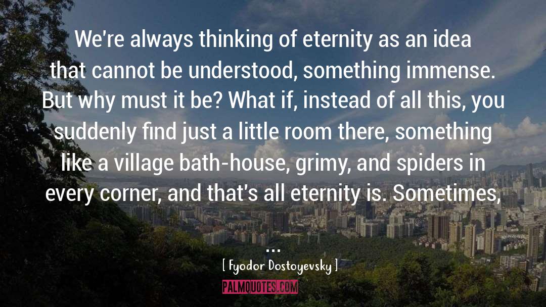 Glimpses Of Eternity quotes by Fyodor Dostoyevsky