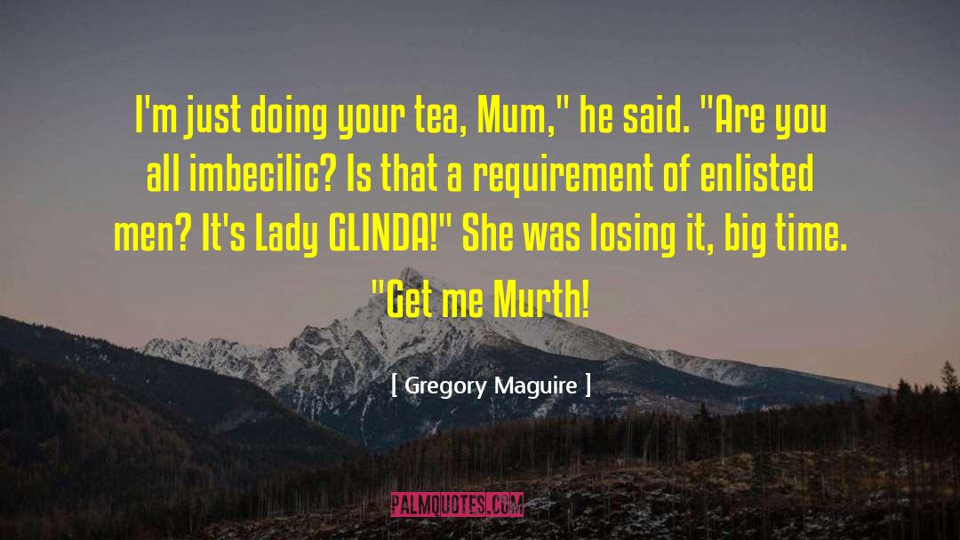 Glinda quotes by Gregory Maguire