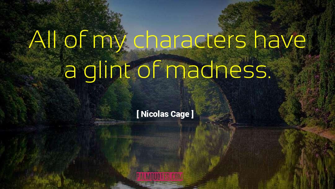 Glint quotes by Nicolas Cage