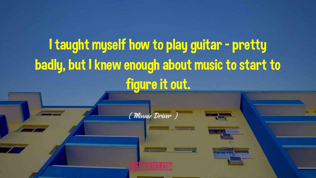 Glissando Guitar quotes by Minnie Driver