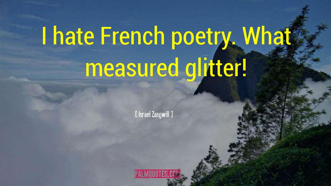 Glitter Girly quotes by Israel Zangwill