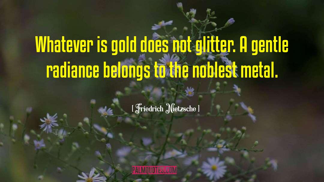 Glitter Girly quotes by Friedrich Nietzsche